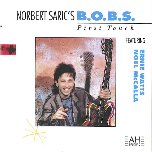 Norbert Saric's B.O.B.S.: First Touch (CD)