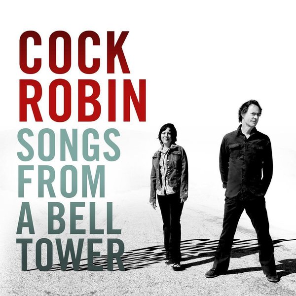 Cock Robin: Songs From A Bell Tower (2CD)